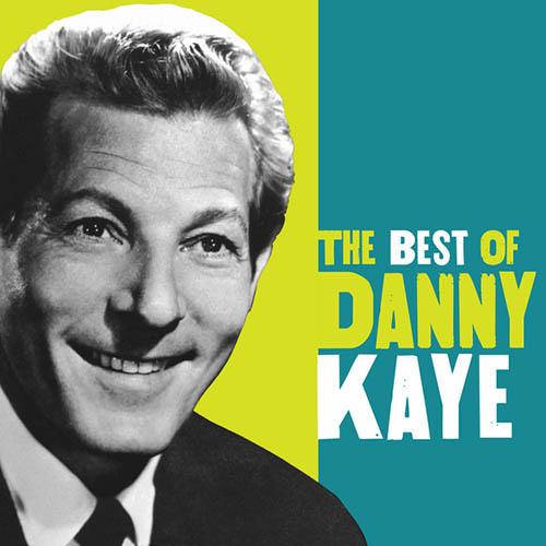 Easily Download Danny Kaye Printable PDF piano music notes, guitar tabs for Piano, Vocal & Guitar Chords (Right-Hand Melody). Transpose or transcribe this score in no time - Learn how to play song progression.