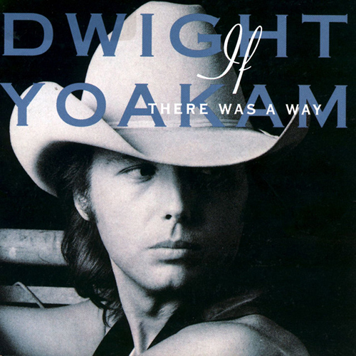 Dwight Yoakam Turn It On, Turn It Up, Turn Me Loose Profile Image