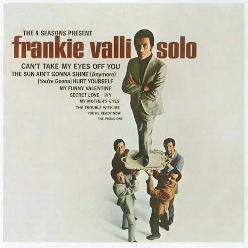 Frankie Valli & The Four Seasons Can't Take My Eyes Off Of You Profile Image