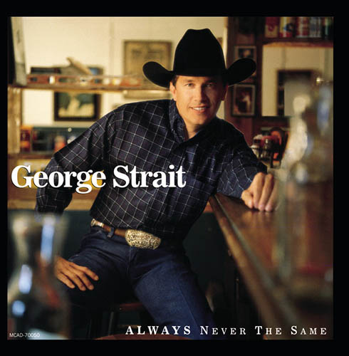 Easily Download George Strait Printable PDF piano music notes, guitar tabs for Piano, Vocal & Guitar Chords (Right-Hand Melody). Transpose or transcribe this score in no time - Learn how to play song progression.