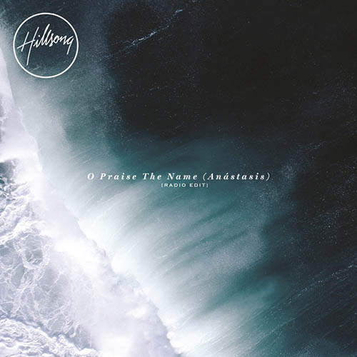 Hillsong Worship O Praise The Name (Anastasis) Profile Image