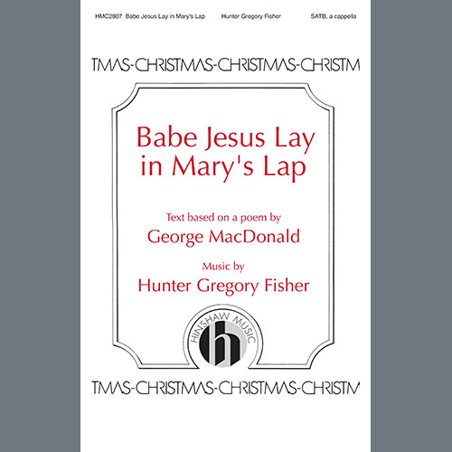 Easily Download Hunter Gregory Fisher Printable PDF piano music notes, guitar tabs for SATB Choir. Transpose or transcribe this score in no time - Learn how to play song progression.