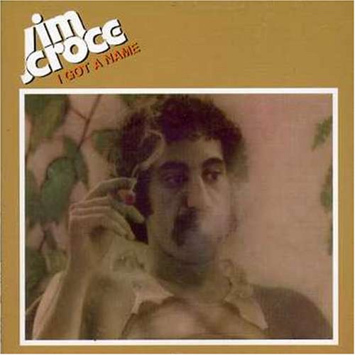 Jim Croce I Got A Name Profile Image