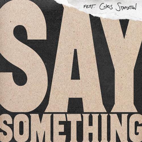 Say Something (feat. Chris Stapleton) cover image