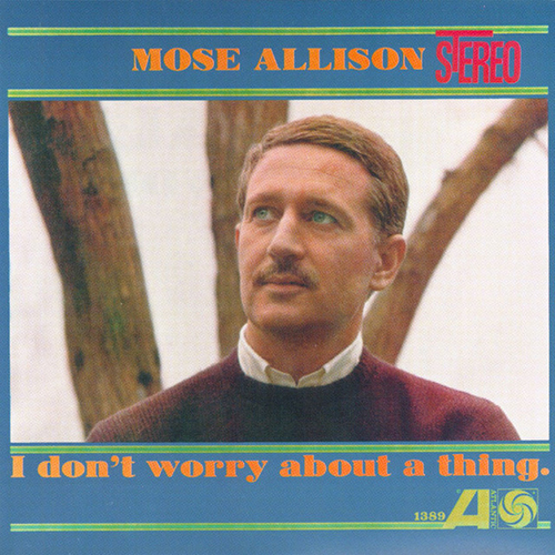 Mose Allison Don't Worry About A Thing Profile Image