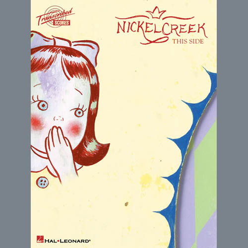 Easily Download Nickel Creek Printable PDF piano music notes, guitar tabs for Transcribed Score. Transpose or transcribe this score in no time - Learn how to play song progression.