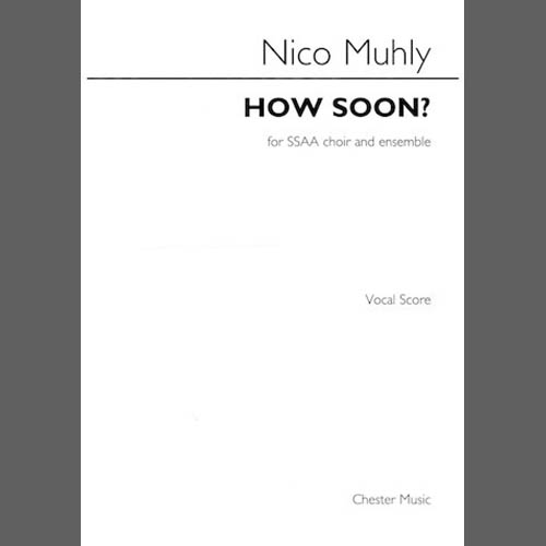 Nico Muhly Download Printable PDF Score Easily Download Nico Muhly Printable PDF piano music notes, guitar tabs for SSAA Choir. Transpose or transcribe this score in no time - Learn how to play song progression.
