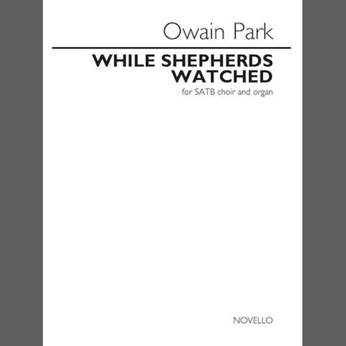 Easily Download Owain Park Printable PDF piano music notes, guitar tabs for SATB Choir. Transpose or transcribe this score in no time - Learn how to play song progression.