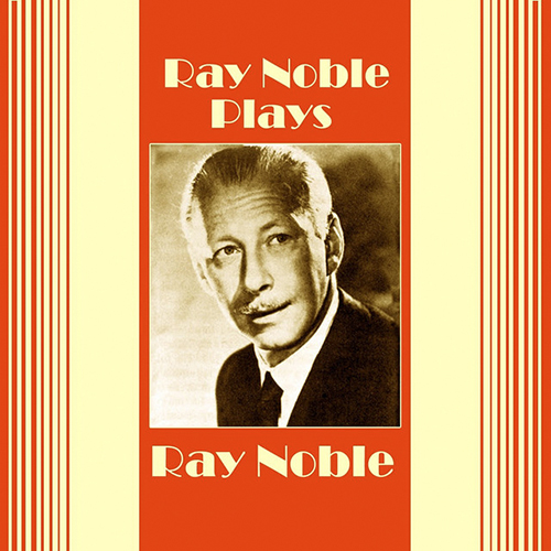 Ray Noble Download Printable PDF Score Easily Download Ray Noble Printable PDF piano music notes, guitar tabs for Piano, Vocal & Guitar Chords. Transpose or transcribe this score in no time - Learn how to play song progression.