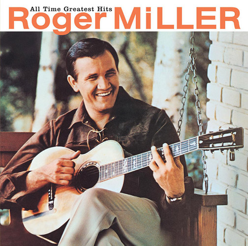 Easily Download Roger Miller Printable PDF piano music notes, guitar tabs for Easy Lead Sheet / Fake Book. Transpose or transcribe this score in no time - Learn how to play song progression.