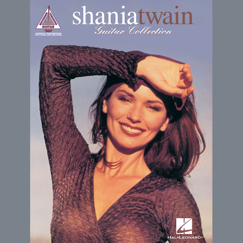 Easily Download Shania Twain Printable PDF piano music notes, guitar tabs for Guitar Tab. Transpose or transcribe this score in no time - Learn how to play song progression.