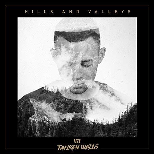 Tauren Wells Hills And Valleys Profile Image