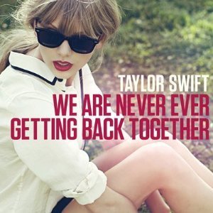 We Are Never Ever Getting Back Together cover image