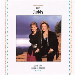 The Judds Love Can Build A Bridge Profile Image