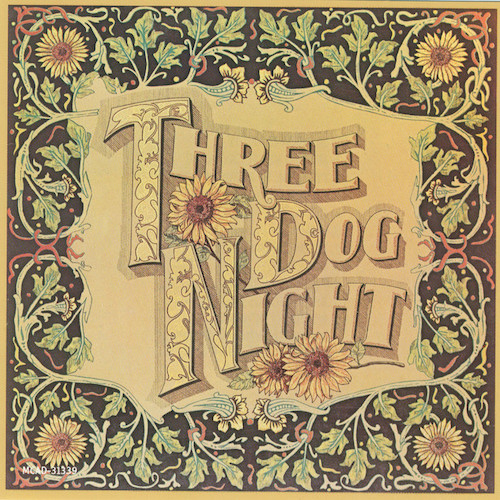 Three Dog Night Download Printable PDF Score Easily Download Three Dog Night Printable PDF piano music notes, guitar tabs for Lead Sheet / Fake Book. Transpose or transcribe this score in no time - Learn how to play song progression.