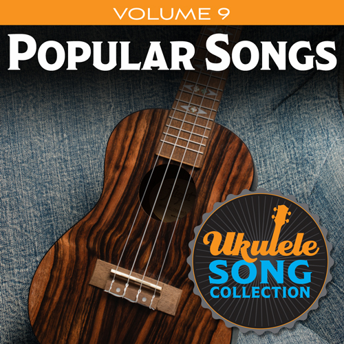 Ukulele Song Collection, Volume 9: Popular Songs cover image