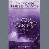 Download or print Lee Dengler Think On These Things Sheet Music Printable PDF 8-page score for Sacred / arranged SAB Choir SKU: 1264041