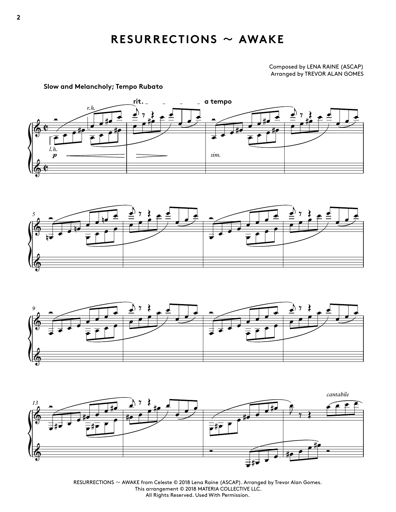 Learn to play Lena Raine Resurrections - Awake (from Celeste Piano Collections) (arr. Trevor Alan Gomes) sheet music for Piano Solo in minutes. Price: 6.9900$ Lena Raine Resurrections - Awake (from Celeste Piano Collections) (arr. Trevor Alan Gomes) sheet music notes and chords arranged for Piano Solo
