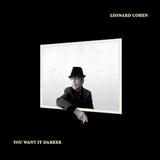 Download or print Leonard Cohen You Want It Darker Sheet Music Printable PDF 4-page score for Pop / arranged Piano, Vocal & Guitar Chords (Right-Hand Melody) SKU: 182072