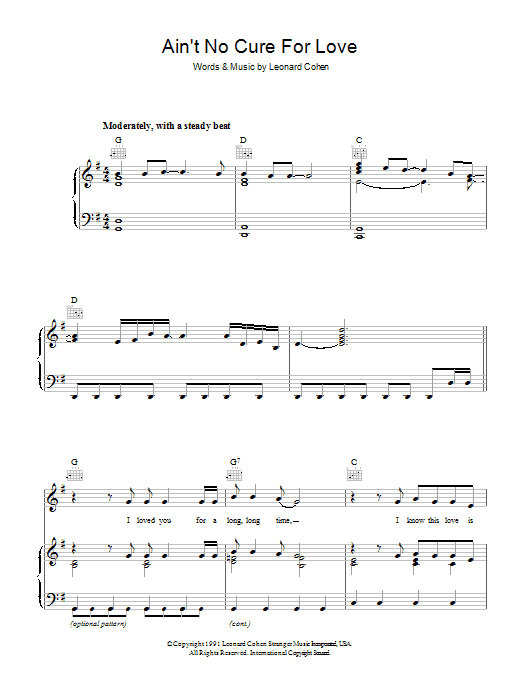 Learn to play Leonard Cohen Ain't No Cure For Love sheet music for Piano, Vocal & Guitar (Right-Hand Melody) in minutes. Leonard Cohen Ain't No Cure For Love sheet music notes and chords. Download Printable PDF.
