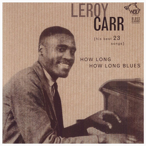 Leroy Carr How Long How Long Blues Profile Image