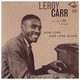Download or print Leroy Carr How Long, How Long Blues Sheet Music Printable PDF 3-page score for Blues / arranged Piano, Vocal & Guitar Chords (Right-Hand Melody) SKU: 69542
