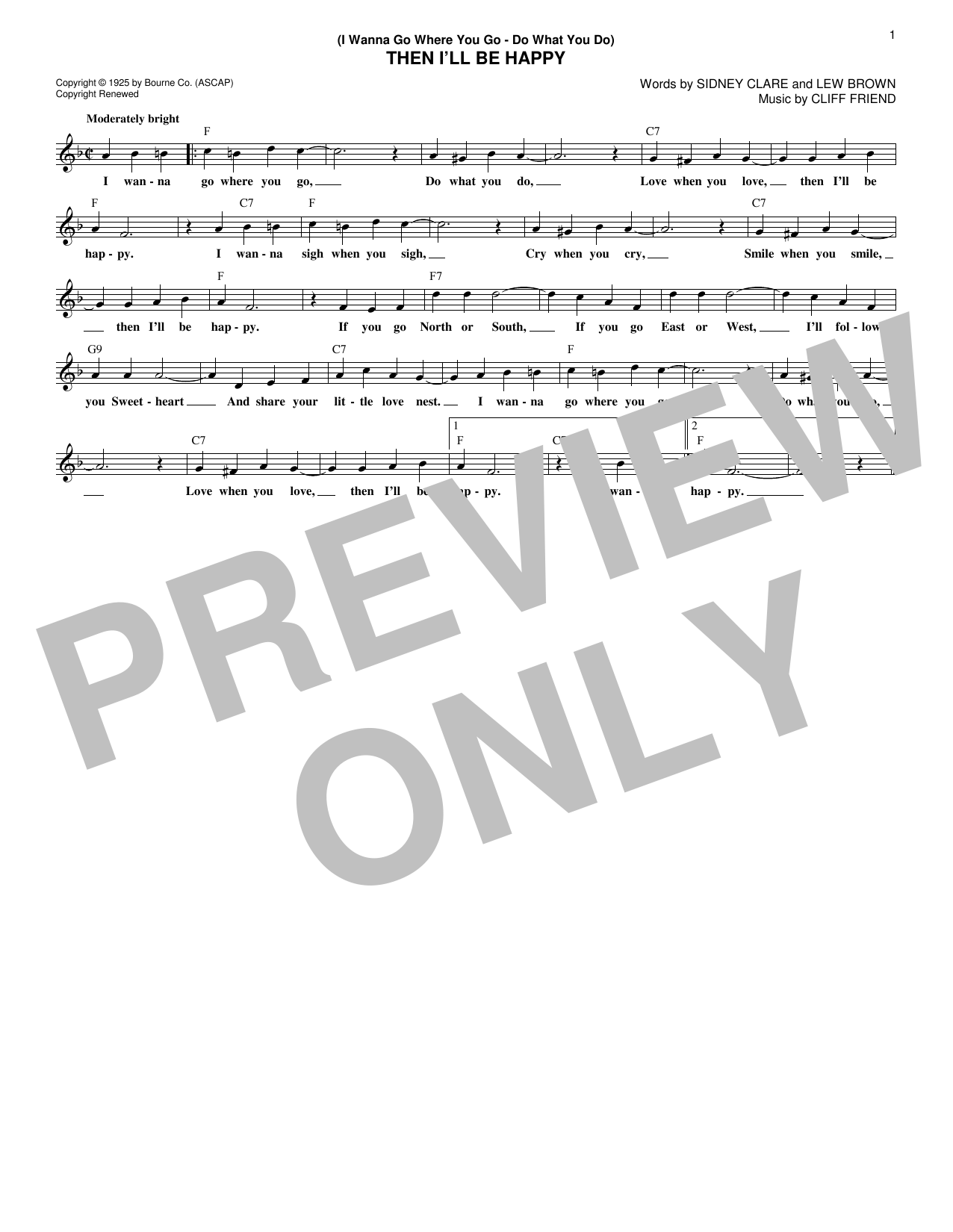 Learn to play Lew Brown (I Wanna Go Where You Go - Do What You Do) Then I'll Be Happy sheet music for Lead Sheet / Fake Book in minutes. Price: 5.9900$ Lew Brown (I Wanna Go Where You Go - Do What You Do) Then I'll Be Happy sheet music notes and chords arranged for Lead Sheet / Fake Book