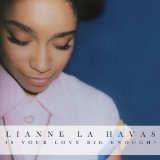 Download or print Lianne La Havas Is Your Love Big Enough Sheet Music Printable PDF 5-page score for Pop / arranged Piano, Vocal & Guitar Chords SKU: 114450