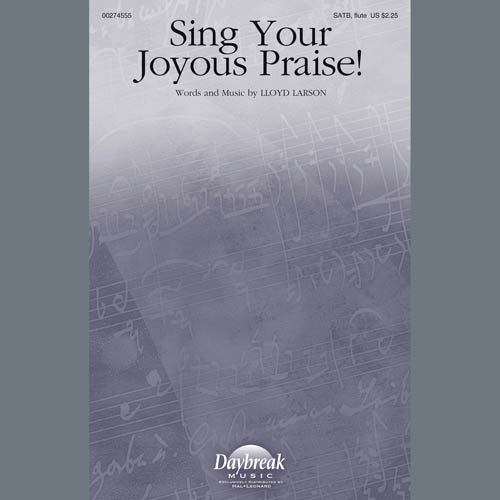Lloyd Larson Sing Your Joyous Praise! Profile Image