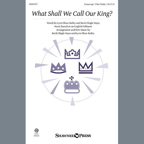 Lynn Shaw Bailey and Becki Slagle Mayo What Shall We Call Our King? Profile Image