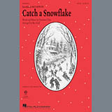 Download or print Mac Huff Catch A Snowflake Sheet Music Printable PDF 9-page score for Winter / arranged SATB Choir SKU: 179116
