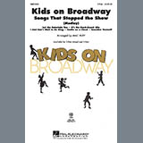 Download or print Mac Huff Kids On Broadway: Songs That Stopped The Show (Medley) Sheet Music Printable PDF 23-page score for Broadway / arranged 2-Part Choir SKU: 254847