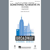 Download or print Alan Menken Something To Believe In (arr. Mac Huff) Sheet Music Printable PDF 11-page score for Broadway / arranged SAB Choir SKU: 94013