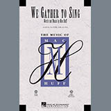Download or print Mac Huff We Gather To Sing Sheet Music Printable PDF 11-page score for Festival / arranged SAB Choir SKU: 98266