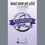 Download or print Mac Huff What Now My Love Sheet Music Printable PDF 10-page score for Concert / arranged SATB Choir SKU: 82294