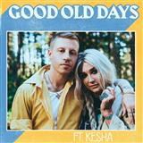 Download or print Macklemore Good Old Days (feat. Kesha) Sheet Music Printable PDF 7-page score for Pop / arranged Piano, Vocal & Guitar Chords (Right-Hand Melody) SKU: 189485