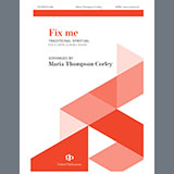 Download or print Maria Corley Fix Me Sheet Music Printable PDF 7-page score for Concert / arranged SATB Choir SKU: 1544256