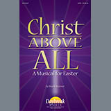 Download or print Mark Brymer Christ Above All (A Musical for Easter) Sheet Music Printable PDF 62-page score for Sacred / arranged SATB Choir SKU: 698965