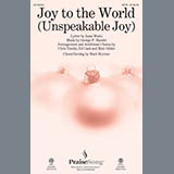 Download or print Mark Brymer Joy To The World (Unspeakable Joy) Sheet Music Printable PDF 5-page score for Sacred / arranged SATB Choir SKU: 153977