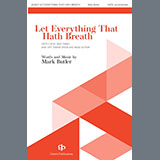 Download or print Mark Butler Let Everything That Hath Breath Sheet Music Printable PDF 11-page score for Concert / arranged SATB Choir SKU: 1395886