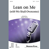Download or print Mark Hayes Lean On Me (with We Shall Overcome) Sheet Music Printable PDF 11-page score for Soul / arranged SSA Choir SKU: 158971