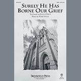 Download or print Mark Hayes Surely He Has Borne Our Grief Sheet Music Printable PDF 13-page score for Romantic / arranged SATB Choir SKU: 284243