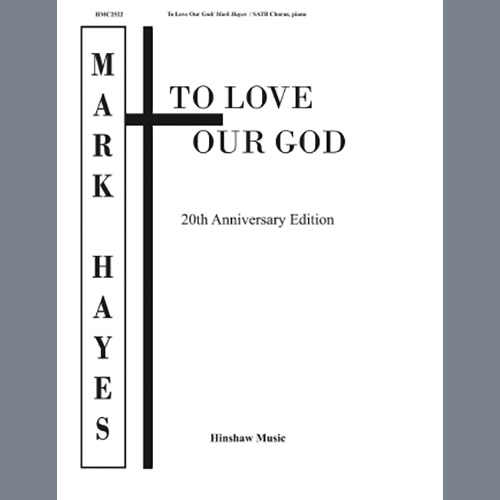 Mark Hayes To Love Our God Profile Image