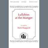 Download or print Mark Shepperd Lullabies at the Manger Sheet Music Printable PDF 7-page score for Sacred / arranged SATB Choir SKU: 1540730