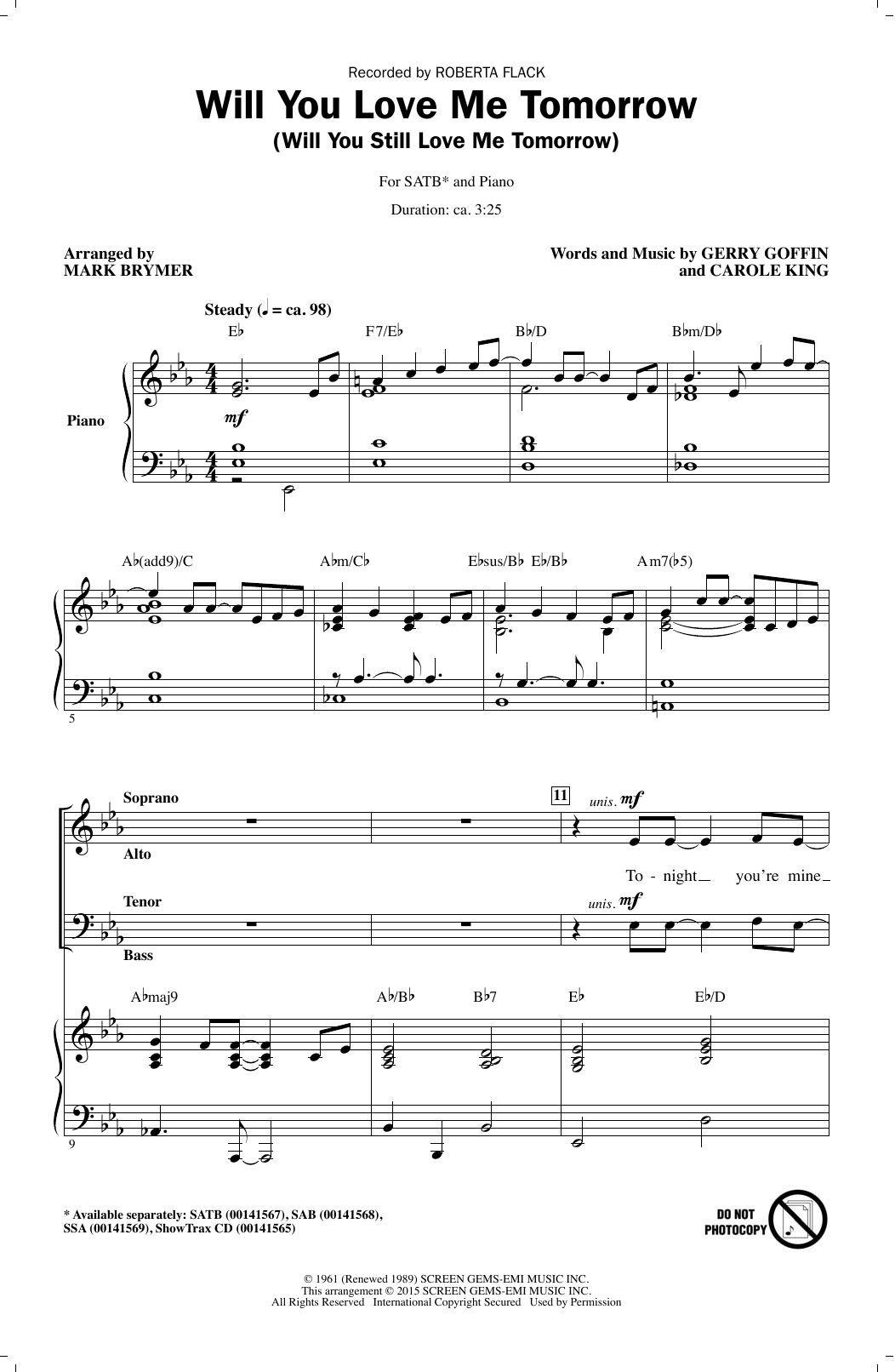Learn to play Roberta Flack Will You Love Me Tomorrow (Will You Still Love Me Tomorrow) (arr. Mark Brymer) sheet music for SAB Choir in minutes. Price: 3.9900$ Roberta Flack Will You Love Me Tomorrow (Will You Still Love Me Tomorrow) (arr. Mark Brymer) sheet music notes and chords arranged for SAB Choir