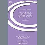 Download or print Mark Sirett Treat The Earth Well Sheet Music Printable PDF 9-page score for Concert / arranged SSA Choir SKU: 178122