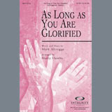 Download or print Marty Hamby As Long As You Are Glorified Sheet Music Printable PDF 8-page score for Concert / arranged SATB Choir SKU: 293667