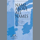 Download or print Marty Hamby Name Above All Names Sheet Music Printable PDF 10-page score for Sacred / arranged SATB Choir SKU: 79255