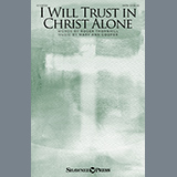 Download or print Mary Ann Cooper I Will Trust In Christ Alone Sheet Music Printable PDF 9-page score for Sacred / arranged SATB Choir SKU: 1244715