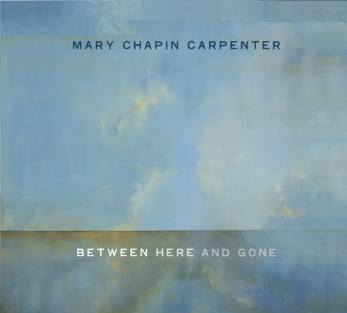 Mary Chapin Carpenter Between Here And Gone Profile Image